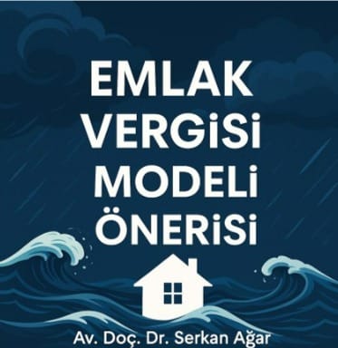 Türkiye’de Emlak Vergilendirme Sistemi Reformu: Yapısal Sorunlar, Tahsilat