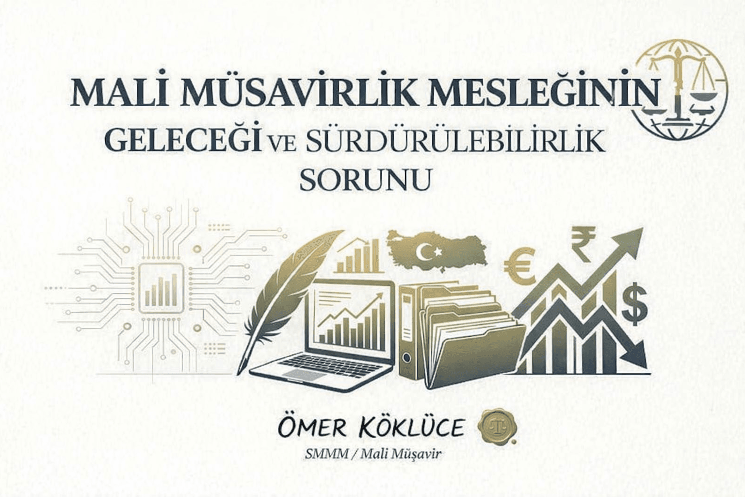 MALİ MÜŞAVİRLİK MESLEĞİNİN GELECEĞİ VE SÜRDÜRÜLEBİLİRLİK SORUNU