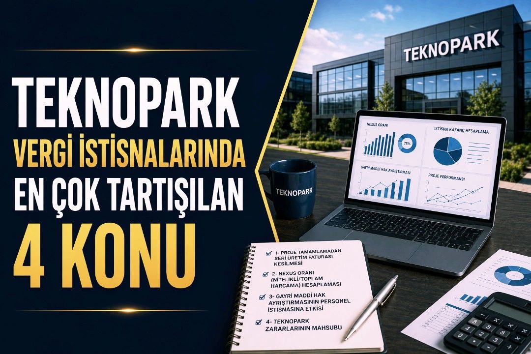 TEKNOPARK VERGİ İSTİSNALARINDA EN ÇOK TARTIŞILAN 4 KONU